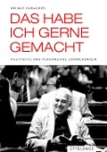 Cover-Bild zum Titel 'Das habe ich gerne gemacht' von 'Helmut Hubacher'
