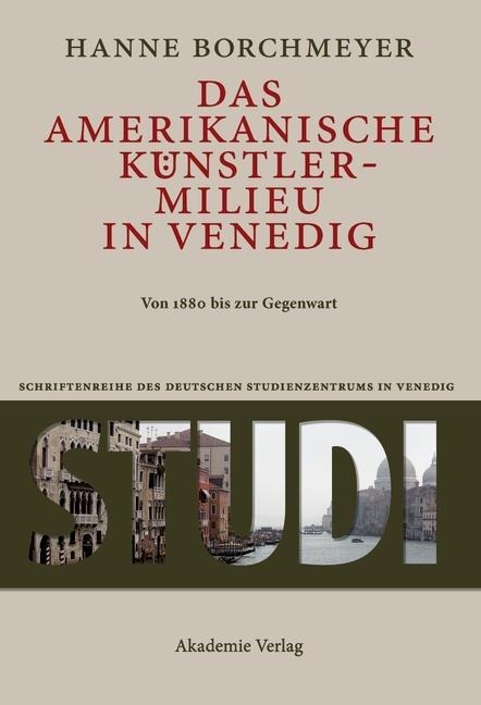 Das amerikanische Künstlermilieu in Venedig - Hanne Borchmeyer