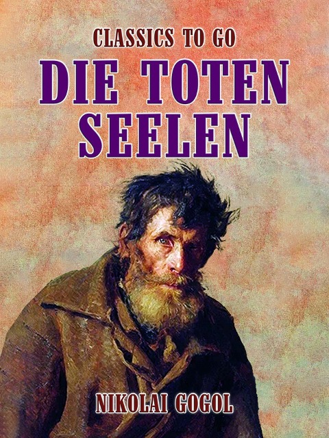 Die toten Seelen - Nikolai Gogol