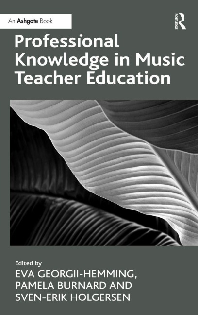 Professional Knowledge in Music Teacher Education - Pamela Burnard