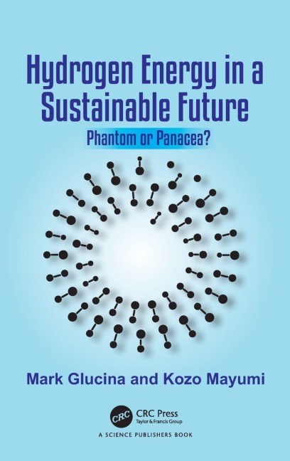 Hydrogen Energy in a Sustainable Future - Mark Glucina, Kozo Mayumi