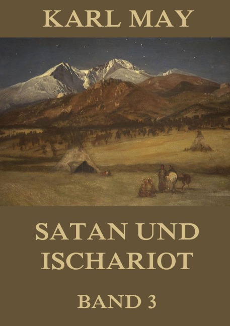 Satan und Ischariot, Band 3 - Karl May