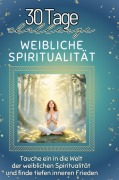 Weibliche Spiritualität - Felix Fuchs