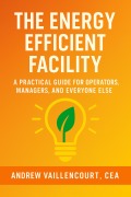 Cover-Bild zum Titel 'The Energy Efficient Facility' von 'Andrew Vaillencourt'