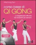 Cover-Bild zum Titel 'Corso base di Qi Gong. La stupefacente efficacia dei movimenti più semplici' von 'Sun Weizhong'