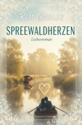 Cover-Bild zum Titel 'Spreewaldherzen: Liebesroman' von 'Kim Gabler'