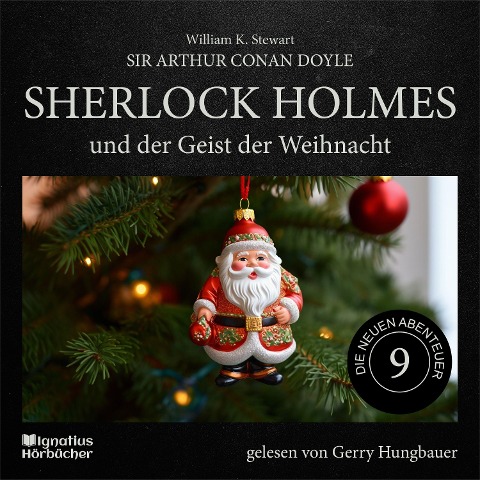 Sherlock Holmes und der Geist der Weihnacht (Die neuen Abenteuer, Folge 9) - Arthur Conan Doyle, William K. Stewart
