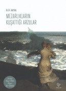 Cover-Bild zum Titel 'Mezarliklarin Kusattigi Arzular' von 'Elif Akyol'