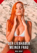 Cover-Bild zum Titel 'Der Liebhaber meiner frau' von 'Mia Graf'