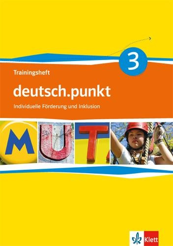 deutsch.punkt 3. Trainingsheft individuelle Förderung und Inklusion 7. Schuljahr. Differenzierende Ausgabe - 