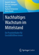 Cover-Bild zum Titel 'Nachhaltiges Wachstum im Mittelstand' von 'Daniel B. Werner, Olof von Lindequist, Helen Kuhnle, Raphael Herkommer, Anja Sinz'