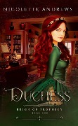 Cover-Bild zum Titel 'Duchess (Reign of Prophecy, #1)' von 'Nicolette Andrews'