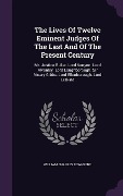 The Lives Of Twelve Eminent Judges Of The Last And Of The Present Century - William Charles Townsend