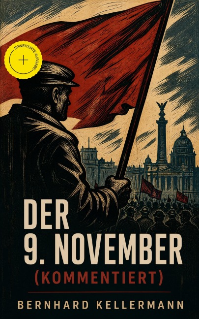 Der 9. November (Kommentiert) - Bernhard Kellermann