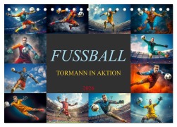 Cover-Bild zum Titel 'Fussball - Tormann in Aktion (Tischkalender 2026 DIN A5 quer), CALVENDO Monatskalender' von 'Dirk Meutzner'