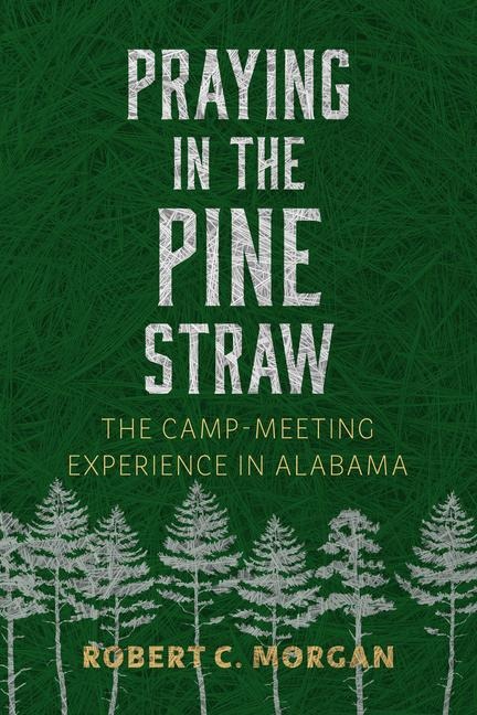 Praying in the Pine Straw - Robert C Morgan