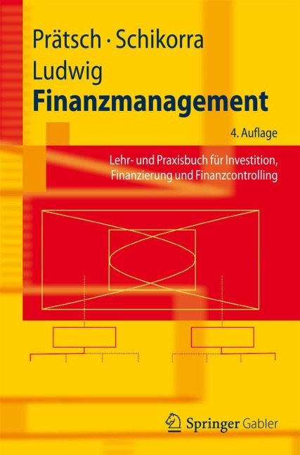 Finanzmanagement - Joachim Prätsch, Eberhard Ludwig, Uwe Schikorra