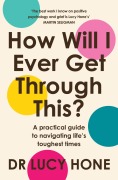 Cover-Bild zum Titel 'How Will I Ever Get Through This?' von 'Lucy Hone'