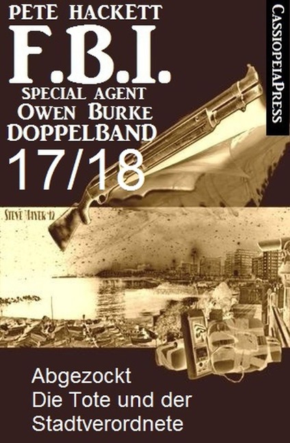 FBI Special Agent Owen Burke Folge 17/18 - Doppelband - Pete Hackett