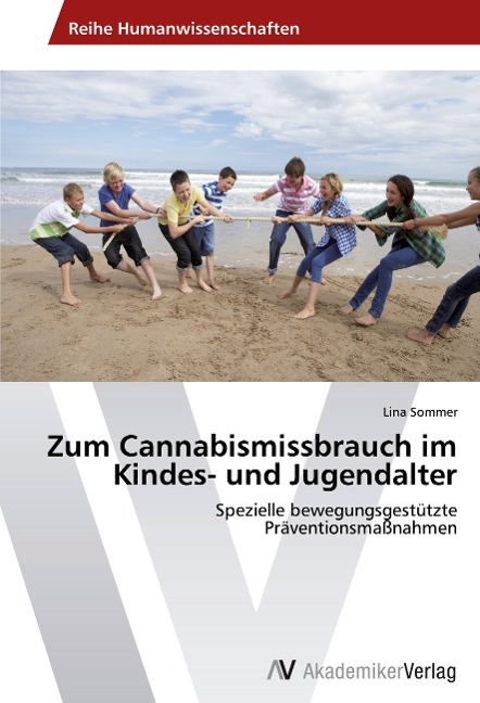 Zum Cannabismissbrauch im Kindes- und Jugendalter - Lina Sommer