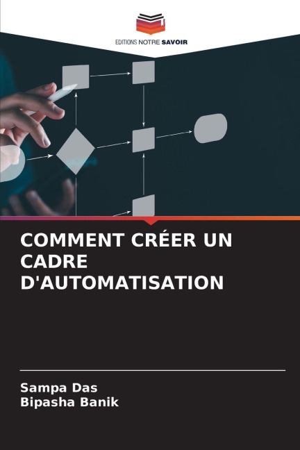 COMMENT CRÉER UN CADRE D'AUTOMATISATION - Sampa Das, Bipasha Banik