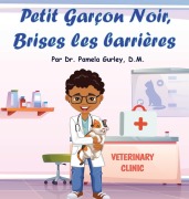 Cover-Bild zum Titel 'Petit Garçon Noir, Brises les Barrières' von 'Pamela Gurley'