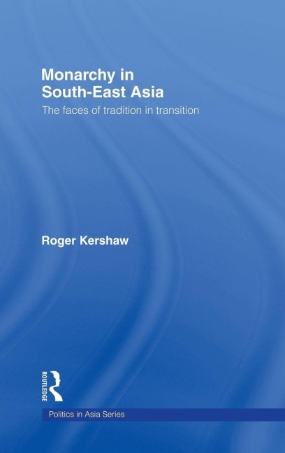 Monarchy in South East Asia - Roger Kershaw