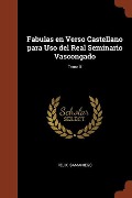 Cover-Bild zum Titel 'Fabulas en Verso Castellano para Uso del Real Seminario Vascongado; Tomo II' von 'Felix Samaniego'