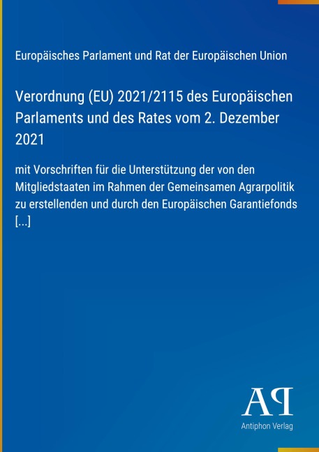 Verordnung (EU) 2021/2115 des Europäischen Parlaments und des Rates vom 2. Dezember 2021 - Europäisches Parlament und Rat der Europäischen Union