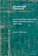 Cover-Bild zum Titel 'Constructing Economic Nationalisms in Brazil and India' von 'Jason Jackson'