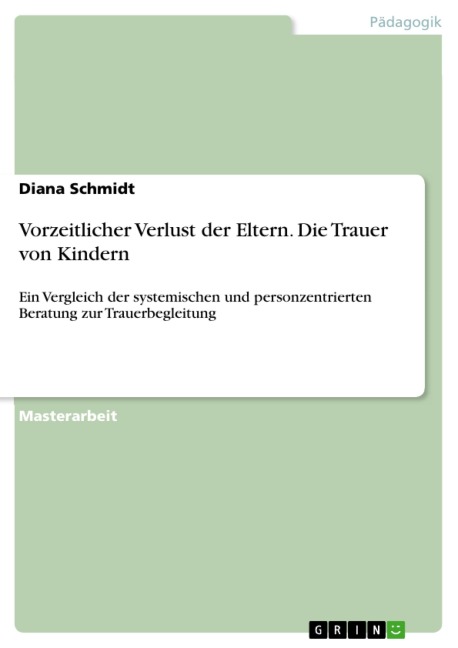 Vorzeitlicher Verlust der Eltern. Die Trauer von Kindern - Diana Schmidt