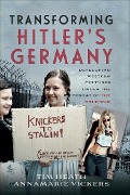 Cover-Bild zum Titel 'Transforming Hitler's Germany' von 'Tim Heath, Annamarie Vickers'