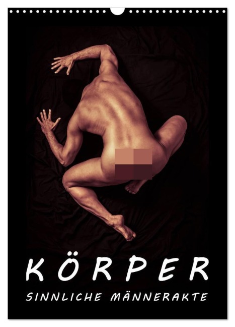 KÖRPER - SINNLICHE MÄNNERAKTE (Wandkalender 2026 DIN A3 hoch), CALVENDO Monatskalender - Michael Borgulat