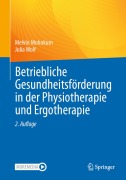 Cover-Bild zum Titel 'Betriebliche Gesundheitsförderung in der Physiotherapie und Ergotherapie' von 'Melvin Mohokum, Julia Wolf'