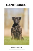 Cover-Bild zum Titel 'Cane corso' von 'Paul van Dijk'