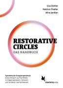 Cover-Bild zum Titel 'Restorative Circles - Das Handbuch' von 'Lisa Zenker, Alina Jenßen, Heidrun Fiedler'