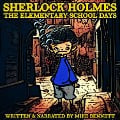 Sherlock Holmes: The Elementary School Days - Mike Bennett