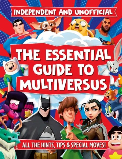 The Essential Guide to Multiversus - Eddie Robson