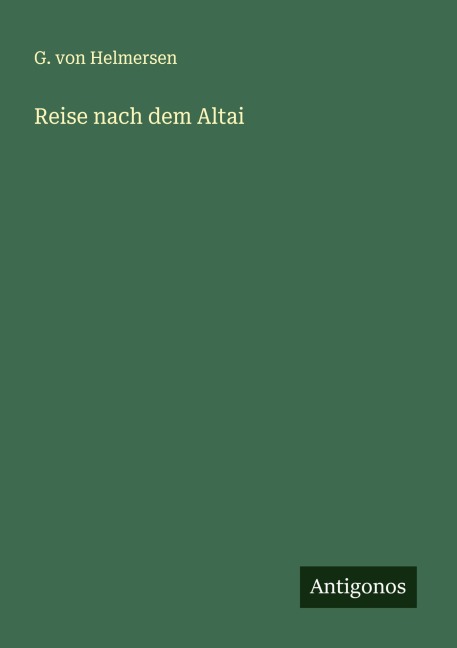 Reise nach dem Altai - G. von Helmersen
