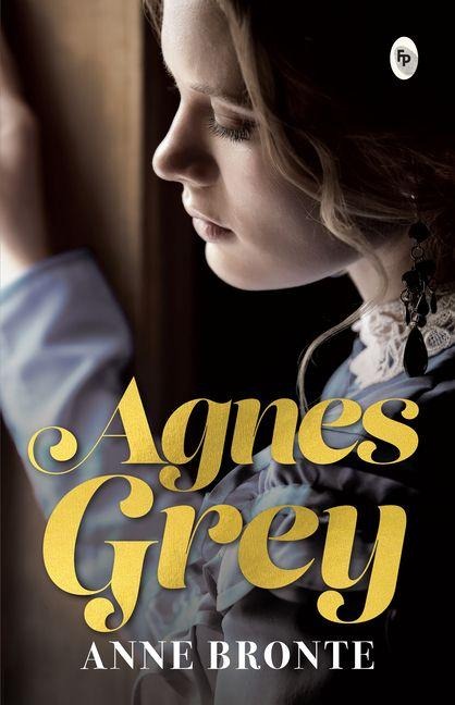 Agnes Grey - Anne Bronte