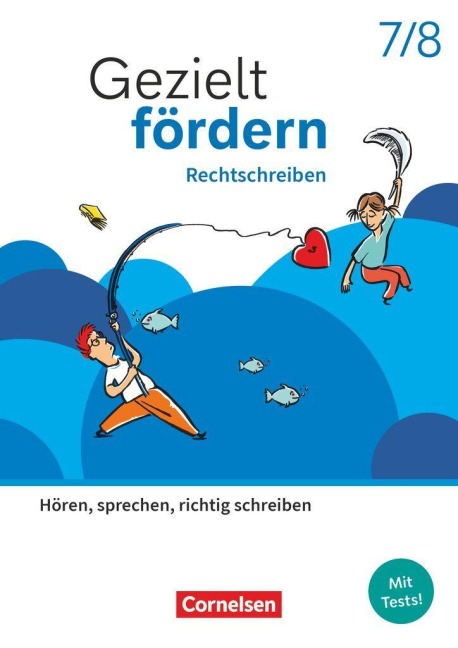 Gezielt fördern 7./8. Schuljahr - Lern- und Übungshefte Deutsch 2025 - Rechtschreiben - Hören, sprechen, richtig schreiben - Thematisches Arbeitsheft mit Lösungsbeileger - Eylem Cetinöz, Ellen Schulte-Bunert