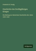 Geschichte des Dreißigjährigen Krieges - Friedrich R. Paulig