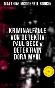 Cover-Bild zum Titel 'Kriminalfälle von Detektiv Paul Beck & Detektivin Dora Myrl' von 'Matthias McDonnell Bodkin'