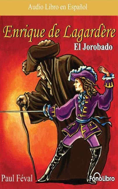 Enrique de Lagardere: El Jorobado (Enrique Lagardere: The Hunchback) - Paul Feval