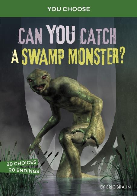 Can You Catch a Swamp Monster? - Eric Braun