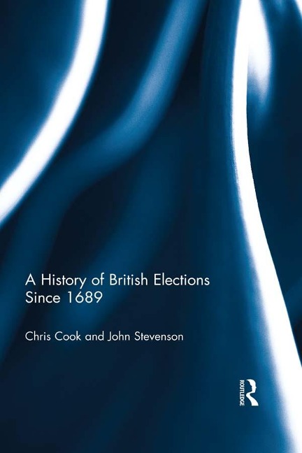 A History of British Elections since 1689 - Chris Cook, John Stevenson