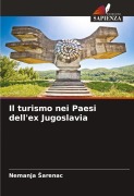 Cover-Bild zum Titel 'Il turismo nei Paesi dell'ex Jugoslavia' von 'Nemanja ¿Arenac'