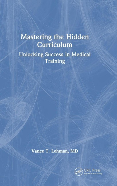 Mastering the Hidden Curriculum - Vance T. Lehman