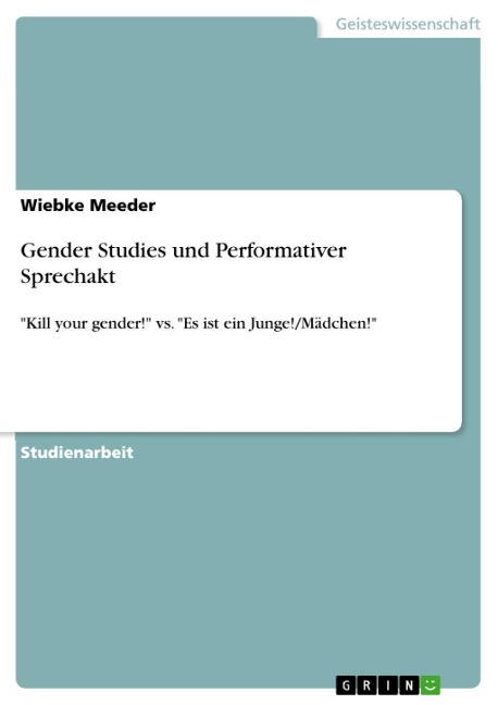 Gender Studies und Performativer Sprechakt - Wiebke Meeder