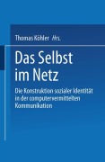 Cover-Bild zum Titel 'Das Selbst im Netz' von 'Thomas Köhler'
